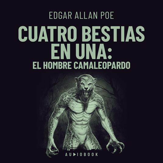 Cuatro bestias en una: el hombre camaleopardo (Completo)