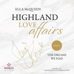 The dreams we had - Highland Love Affairs, Band 1 (ungekürzt)