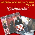 Celebración - Instantáneas de la Ciudad, Volumen 2