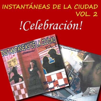 Celebración - Instantáneas de la Ciudad, Volumen 2