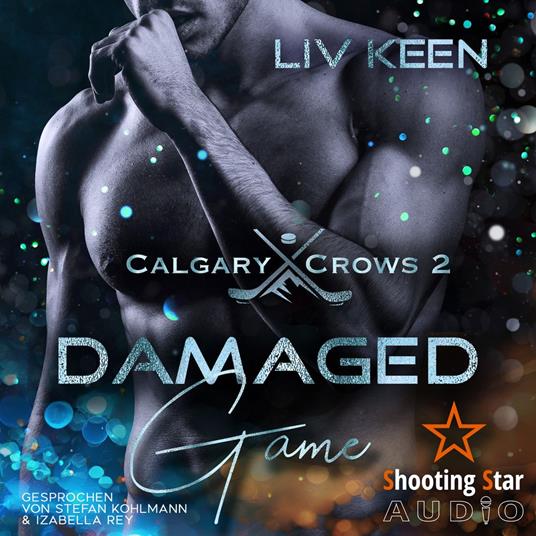 Damaged Game - Calgary Crows, Band 2 (ungekürzt)