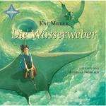 Die Wasserweber - Wellenläufer, Teil 3 (gekürzt)