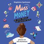 Miss Money - Was schlaue Mädchen über Geld wissen sollten (ungekürzt)