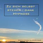 Zu sich selbst stehen - dank Hypnose