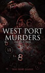 WEST PORT MURDERS (True Crime Classic)