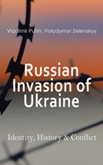 Russian Invasion of Ukraine: Identity, History & Conflict