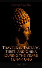 Travels in Tartary, Tibet, and China During the Years 1844-1846 (Vol. 1&2)