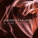 Herzatmung: In Liebe entspannen