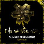 12: Dunkle Erkenntnis - Kapitel III