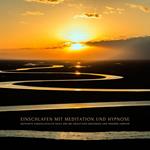 Einschlafen mit Meditation und Hypnose: Geführte Einschlafhilfe nach ZEN bei negativen Gedanken und innerer Unruhe