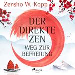 Der direkte ZEN-Weg zur Befreiung