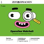 Deutsch lernen Audio - Operation Wahrheit