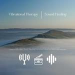 Vibrational Therapy / Sound Healing