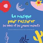 La musique pour rassurer les bébés et les jeunes enfants