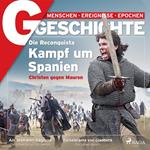G/GESCHICHTE - Die Reconquista: Kampf um Spanien