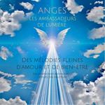 ANGES – Les ambassadeurs de lumière (musique et sons angéliques)