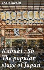 Kabuki : The popular stage of Japan