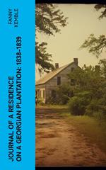 Journal of a Residence on a Georgian Plantation: 1838-1839