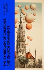 The Symbolism of Churches and Church Ornaments