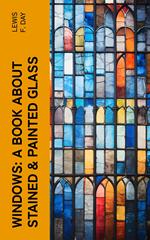 Windows: A Book About Stained & Painted Glass