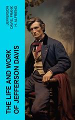 The Life and Work of Jefferson Davis