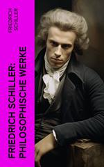 Friedrich Schiller: Philosophische Werke