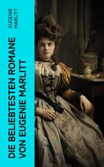 Die beliebtesten Romane von Eugenie Marlitt