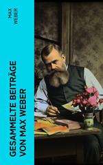 Gesammelte Beiträge von Max Weber