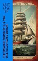 The Greatest Works of S. S. Van Dine (Illustrated Edition)