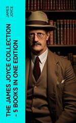 THE JAMES JOYCE COLLECTION - 5 Books in One Edition