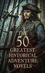 The 50 Greatest Historical Adventure Novels