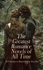 The Greatest Romance Novels of All Time - 70 Classics to Read Before You Die