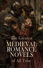 The Greatest Medieval Romance Novels of All Time