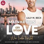 MAINHATTAN LOVE – Wie Liebe tröstet (Die City Options Reihe)