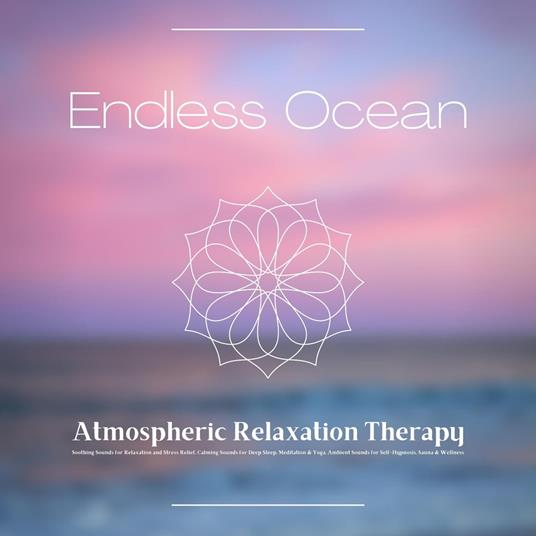 Endless Ocean - Atmospheric Relaxation Therapy