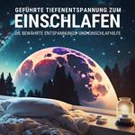 Geführte Tiefenentspannung zum Einschlafen - Angeleitete Meditation für tiefen Schlaf