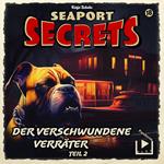 Seaport Secrets 18 - Der verschwundene Verräter Teil 2