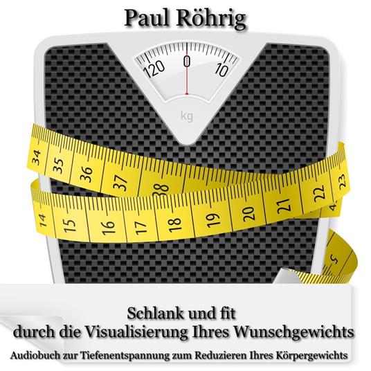 Schlank und fit durch die Visualisierung Ihres Wunschgewichts