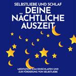 Selbstliebe und Schlaf: Deine nächtliche Auszeit