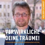 Verwirkliche deine Träume!