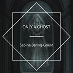 Only a Ghost