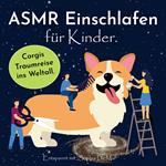 Asmr Einschlafen für Kinder. Corgis Traumreise ins Weltall. Entspannt mit 