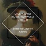 Short Stories (Household Words 1850-53)