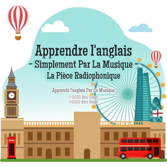 Apprendre l'anglais - Simplement Par La Musique - La Pièce Radiophonique