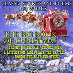 The Big Book of Christmas. Classic Stories and Poems (100 works)