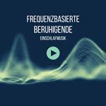 Frequenzbasierte beruhigende Einschlafmusik