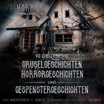 Horror. Sammelband 1–10. 10 deutsche Gruselgeschichten, Horrorgeschichten und Gespenstergeschichten