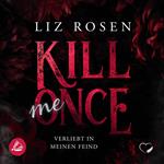 Kill me Once: Verliebt in meinen Feind