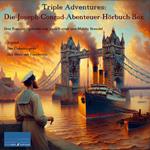 Triple Adventures: Die Joseph-Conrad-Abenteuer-Hörbuch-Box