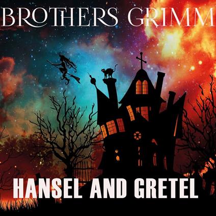 Hansel and Gretel